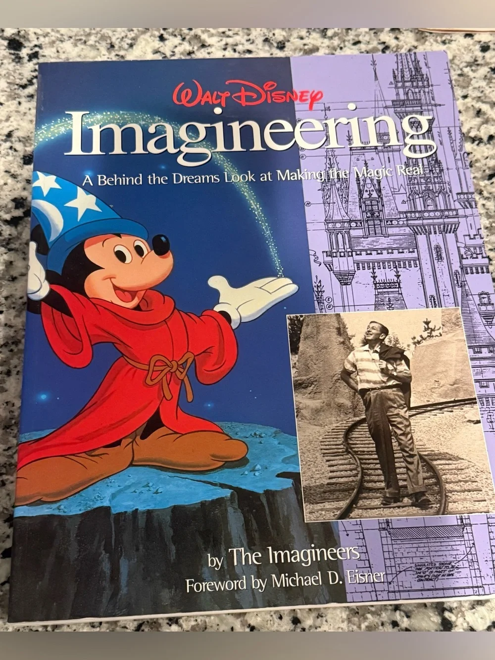 Walt Disney Imagineering: A Behind the Dreams Look at Making the Magic Real